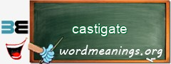 WordMeaning blackboard for castigate